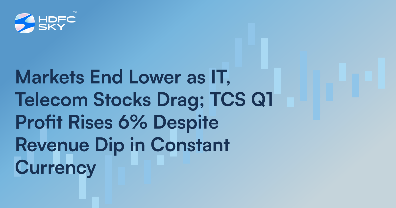 Markets End Lower as IT, Telecom Stocks Drag; TCS Q1 Profit Rises 6% Despite Revenue Dip in Constant Currency