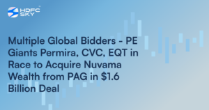 Multiple Global Bidders - PE Giants Permira, CVC, EQT in Race to Acquire Nuvama Wealth from PAG in $1.6 Billion Deal