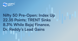Nifty 50 Pre-Open: Index Up 22.35 Points; TRENT Sinks 8.3% While Bajaj Finance, Dr. Reddy’s Lead Gains