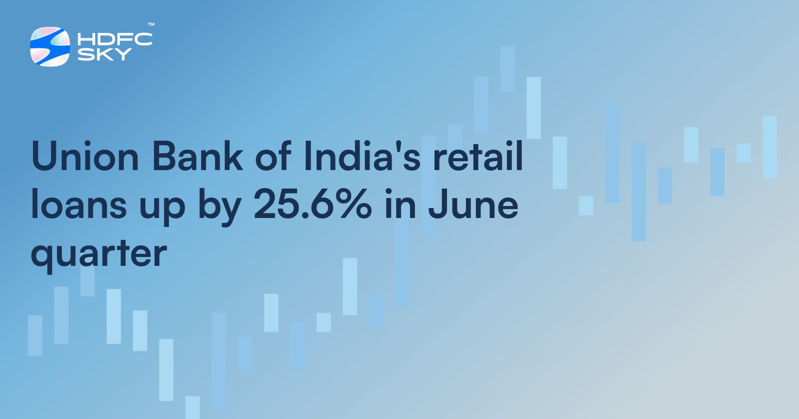 Union Bank of India’s Retail Loans Up by 25.6% in June Quarter