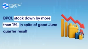 BPCL stock down by more than 1%, in spite of good June quarter result