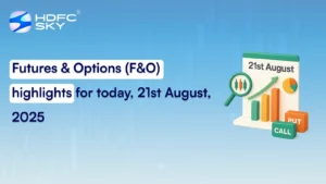 Futures & Options (F&O) highlights for today, 21st August, 2025