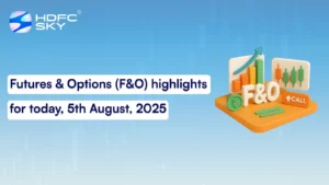 Futures & Options (F&O) highlights for today, 5th August, 2025