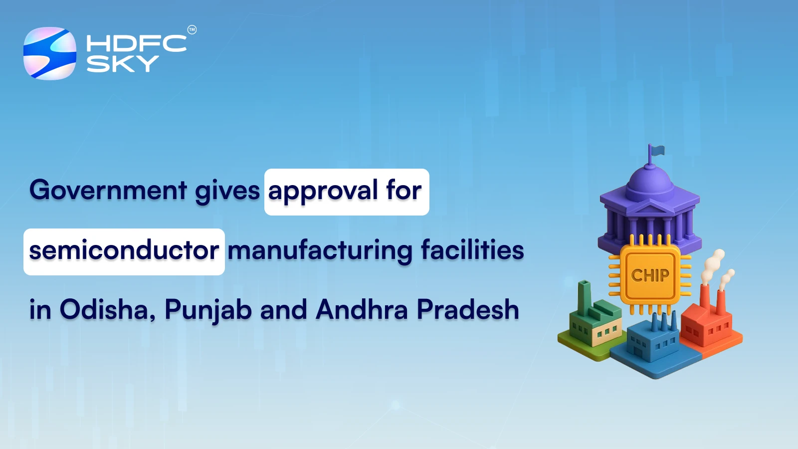 Government gives approval for semiconductor manufacturing facilities in Odisha, Punjab and Andhra Pradesh