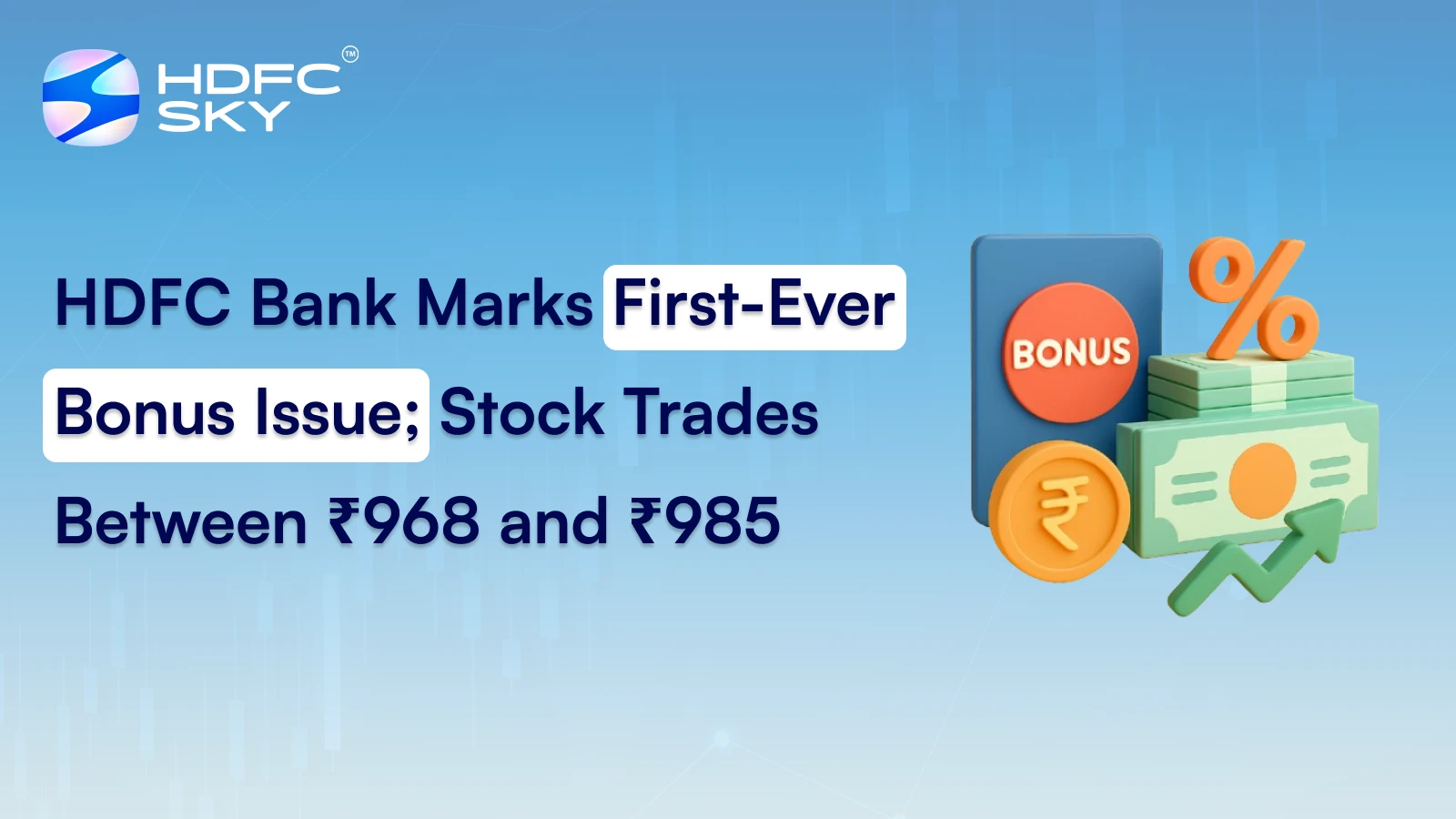 HDFC Bank Marks First-Ever Bonus Issue; Stock Trades Between ₹968 and ₹985