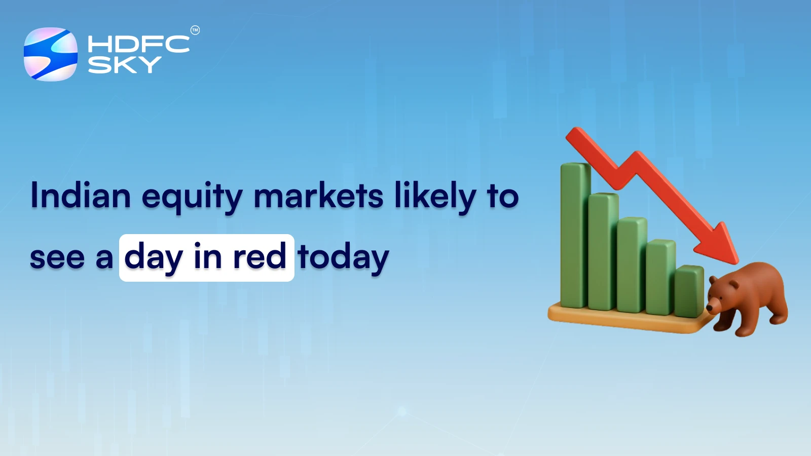 Indian equity markets likely to see a day in red today