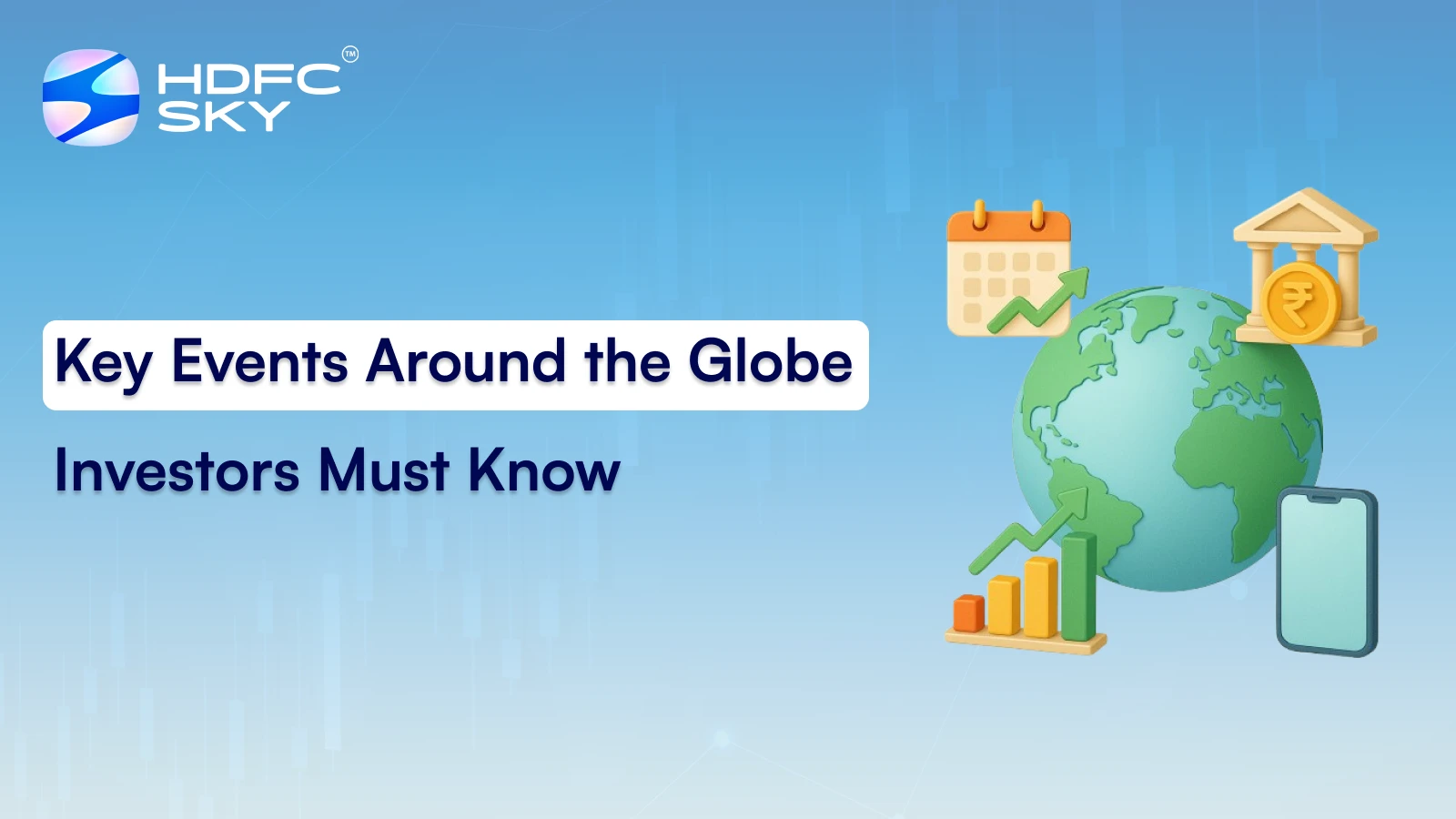Key Events Around the Globe Investors Must Know