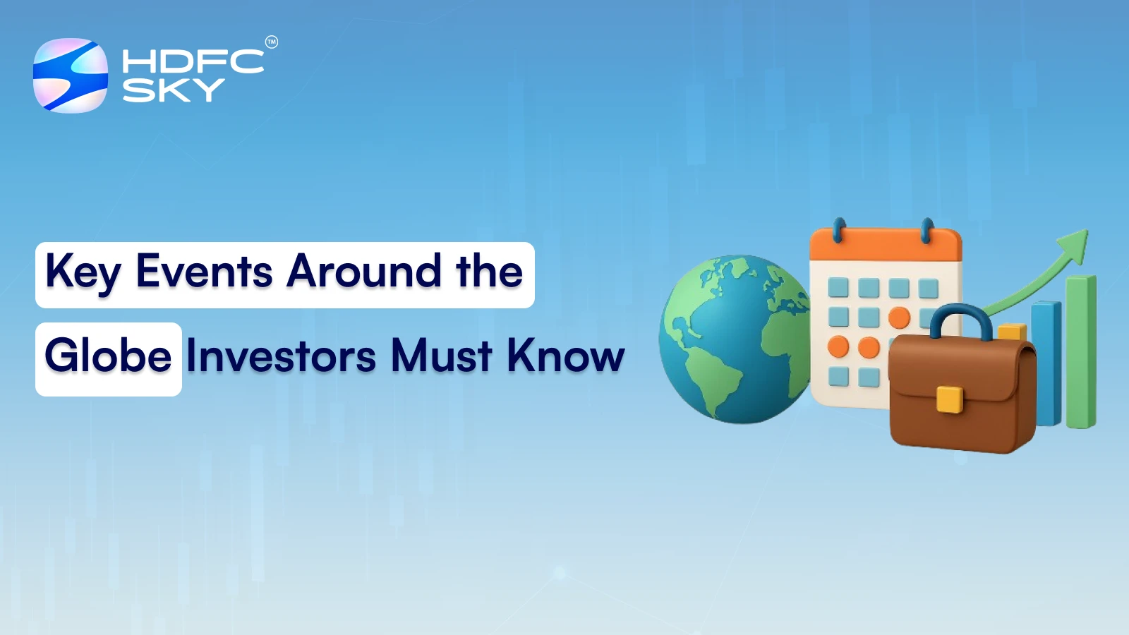 Key Events Around the Globe Investors Must Know