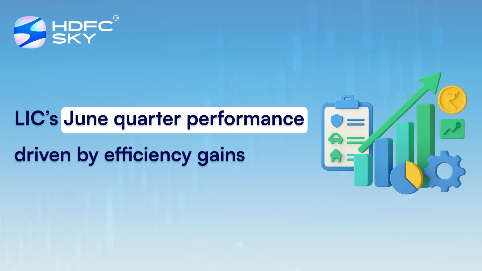 LIC’s June Quarter Performance Driven by Efficiency Gains