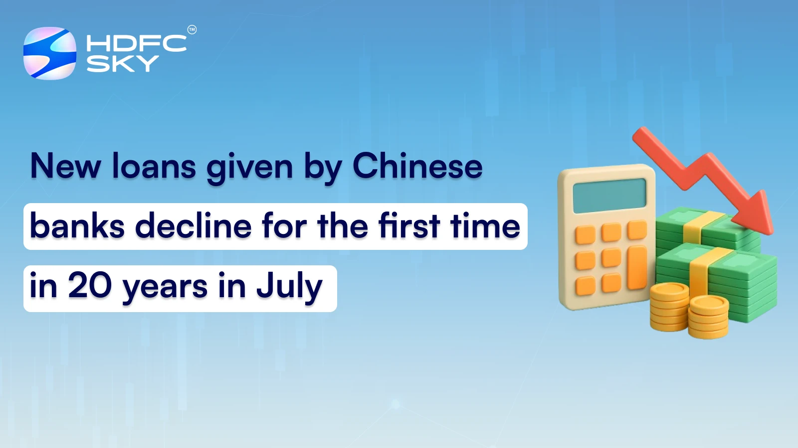 New Loans Given by Chinese Banks Decline for the First Time in 20 Years in July