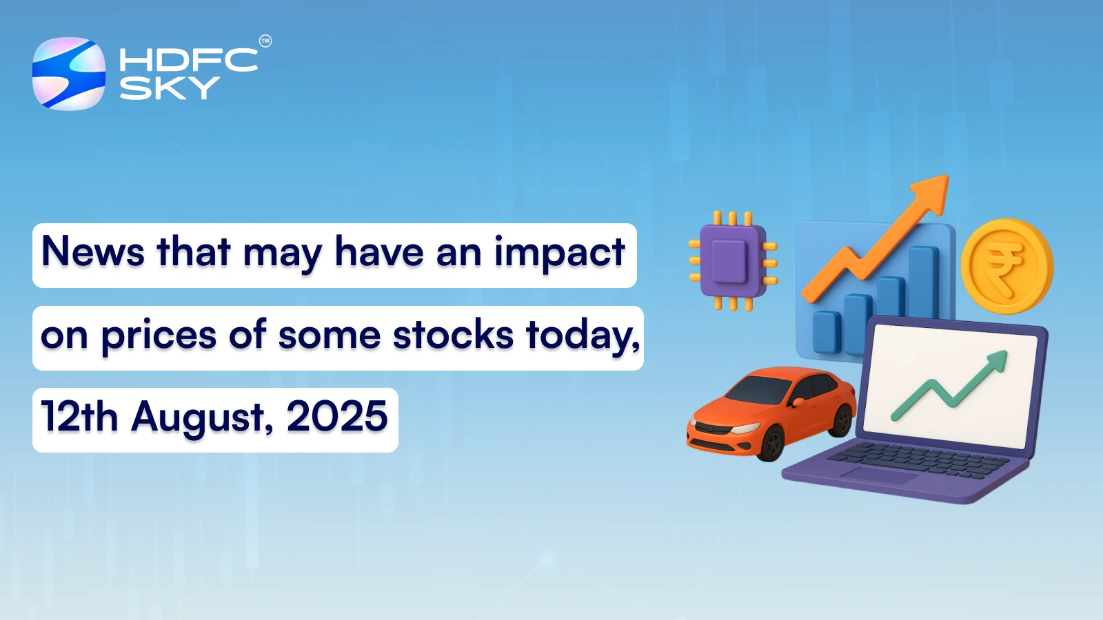 News that may have an impact on prices of some stocks today, 12th August, 2025