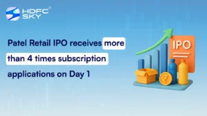 Patel Retail IPO receives more than 4 times subscription applications on Day 1