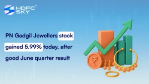 PN Gadgil Jewellers stock gained 5.99% today, after good June quarter result