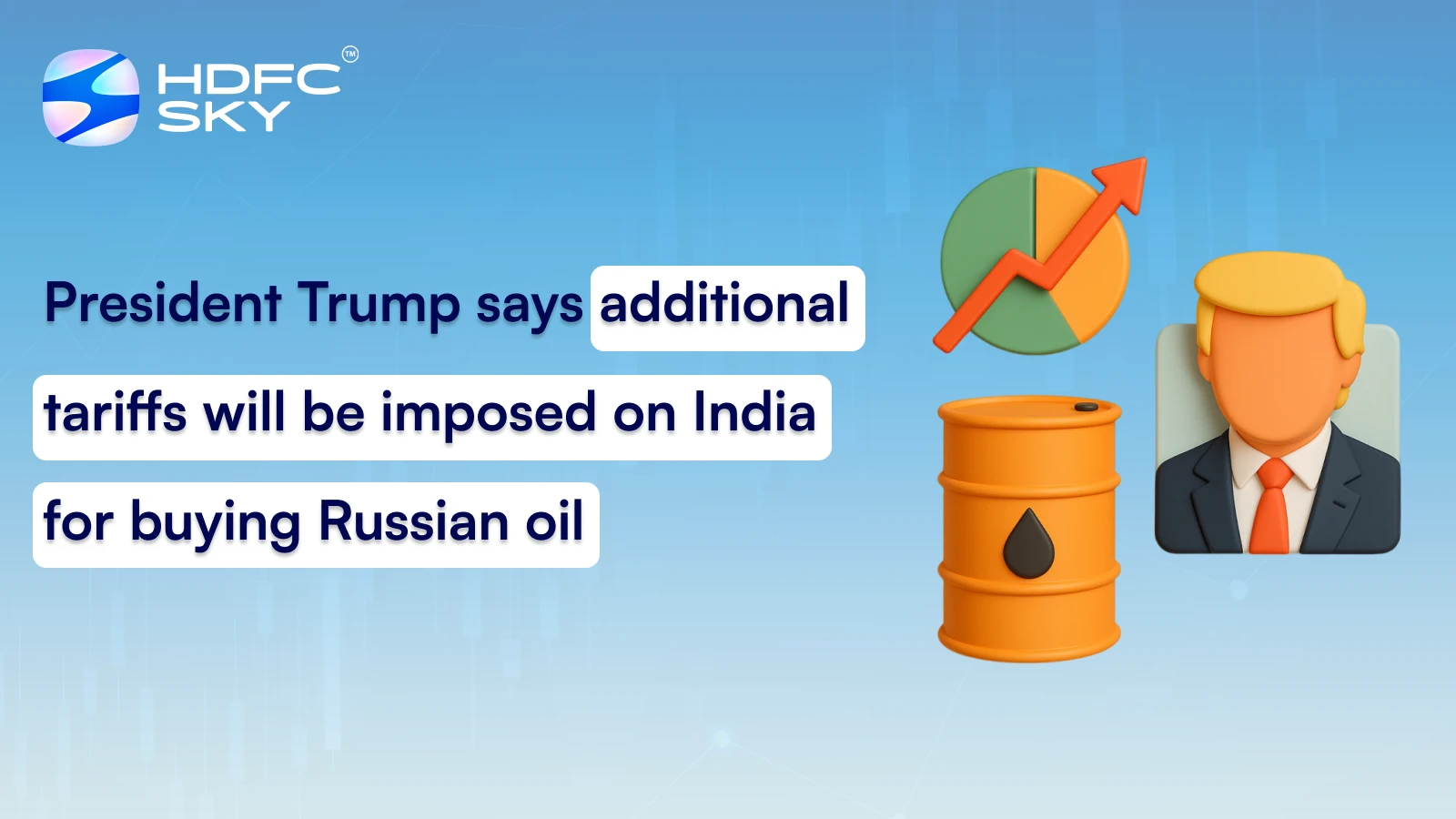 President Trump says additional tariffs will be imposed on India for buying Russian oil