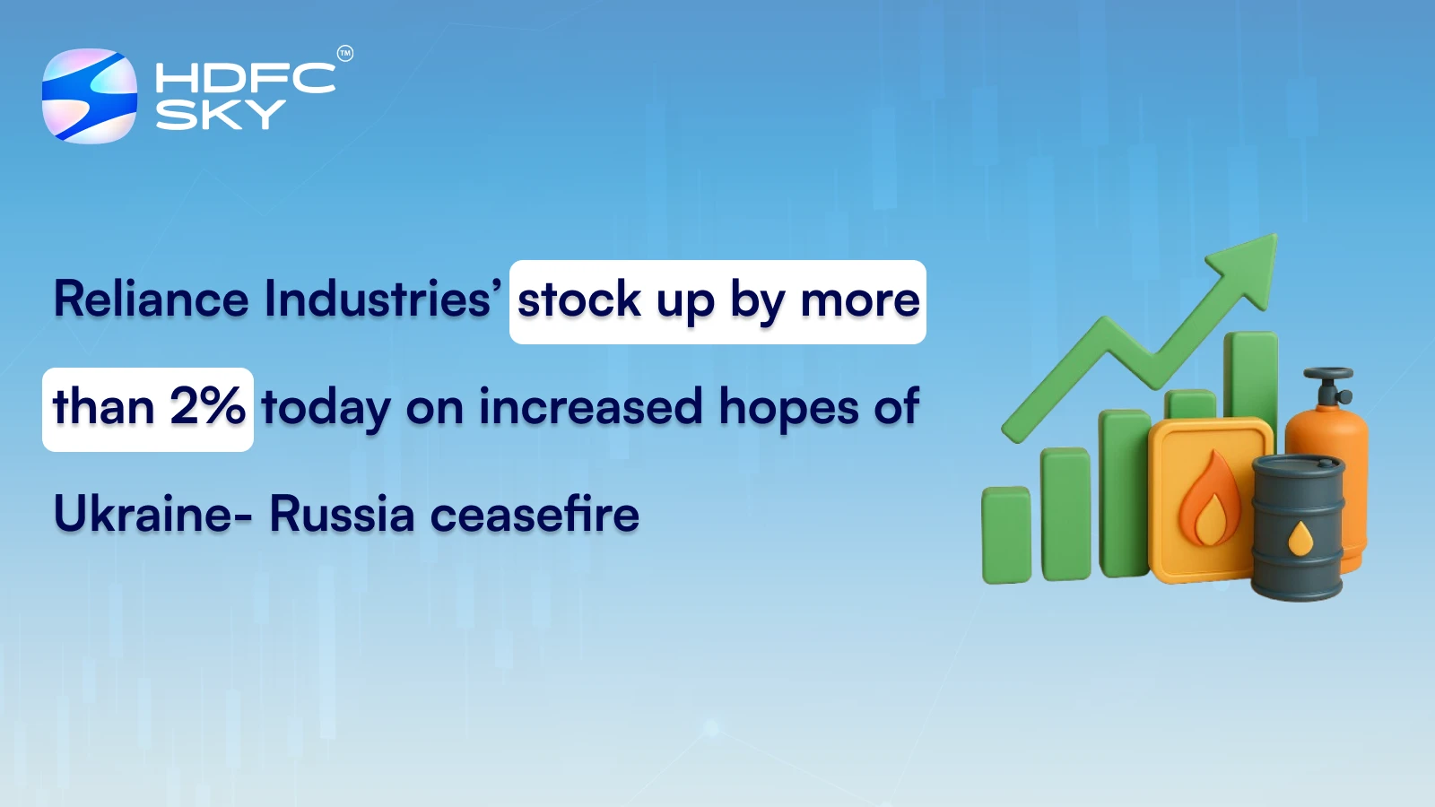 Reliance Industries’ stock up by more than 2% today on increased hopes of Ukraine- Russia ceasefire
