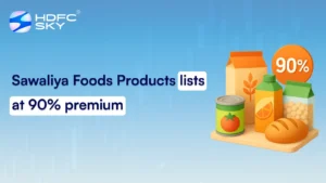 Sawaliya Foods Products lists at 90% premium