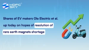 Shares of EV makers Ola Electric et al. up today on hopes of resolution of rare earth magnets shortage