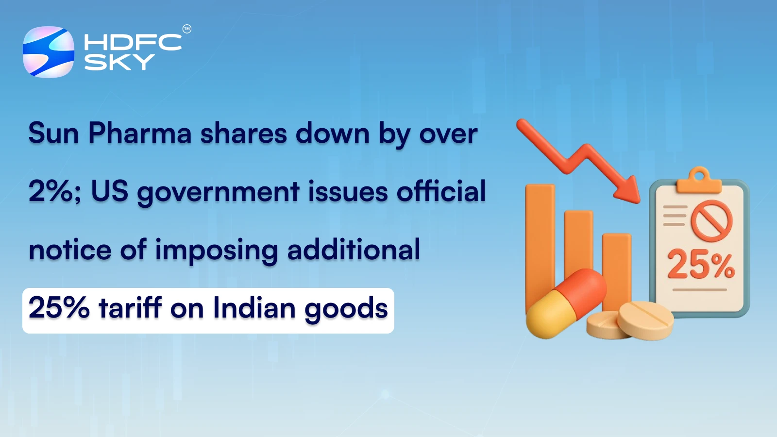 Sun Pharma shares down by over 2%; US government issues official notice of imposing additional 25% tariff on Indian goods