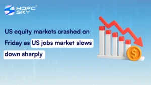 US equity markets crashed on Friday as US jobs market slows down sharply