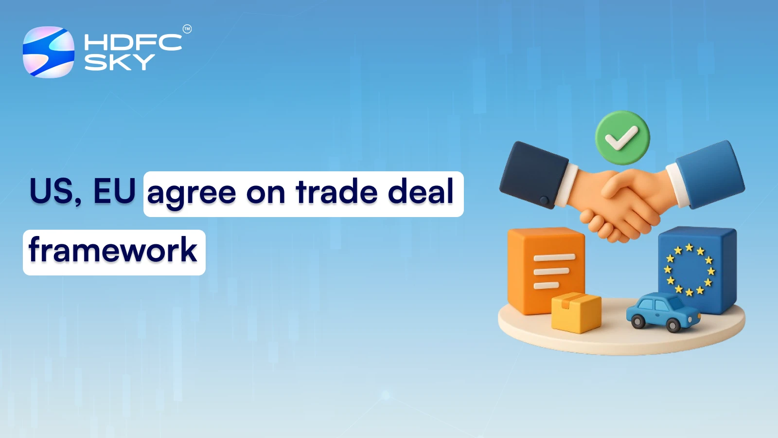 US, EU agree on trade deal framework