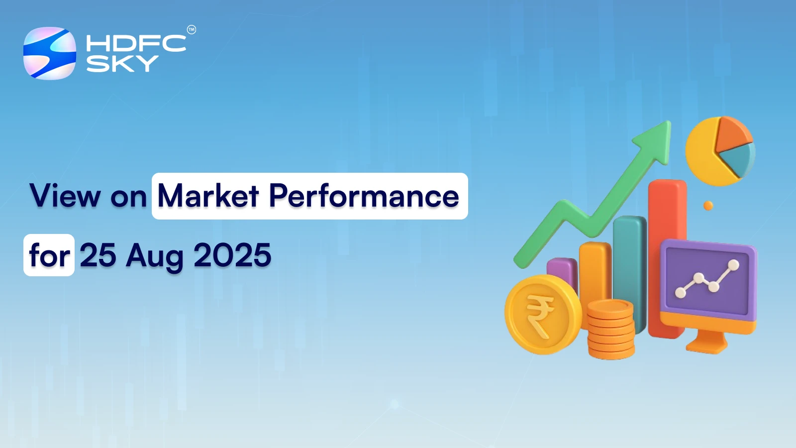 View on Market Performance for 25 Aug 2025