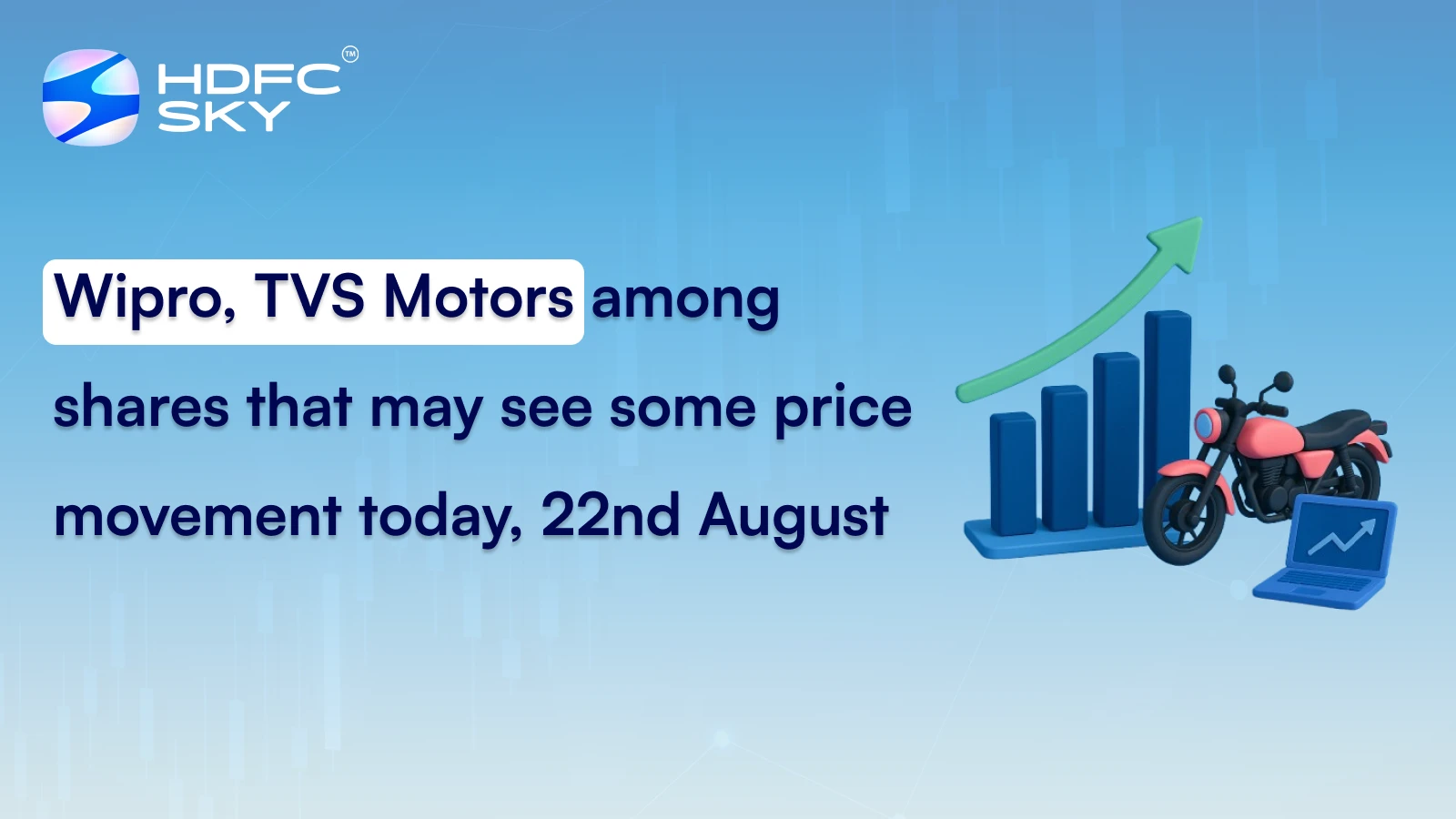 Wipro, TVS Motors among shares that may see some price movement today, 22nd August