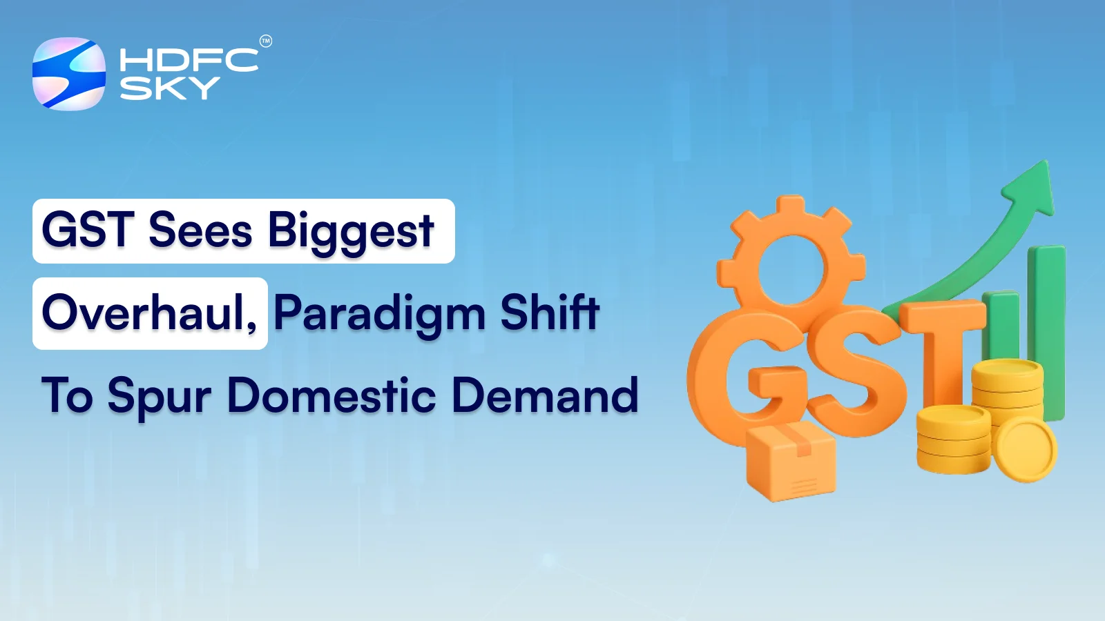 GST Sees Biggest Overhaul, Paradigm Shift To Spur Domestic Demand