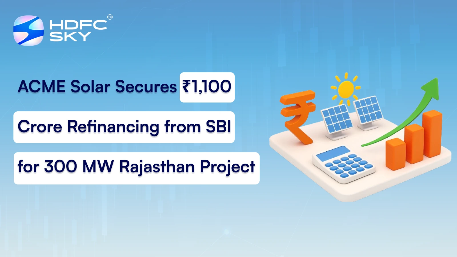 ACME Solar Secures ₹1,100 Crore Refinancing from SBI for 300 MW Rajasthan Project
