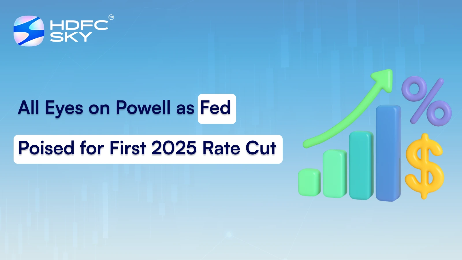 All Eyes on Powell as Fed Poised for First 2025 Rate Cut