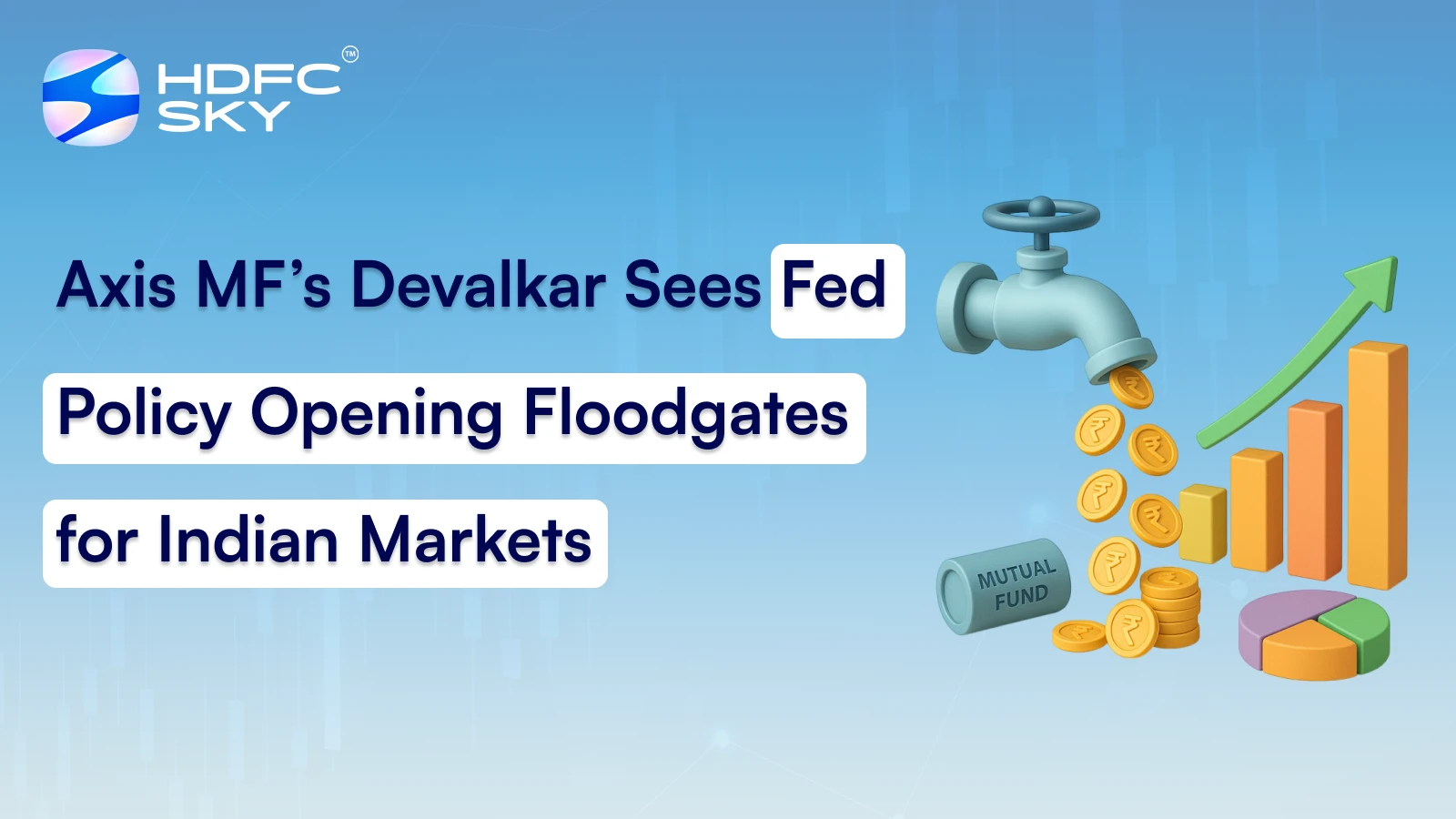 Axis MF’s Devalkar Sees Fed Policy Opening Floodgates for Indian Markets