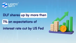 DLF shares up by more than 1% on expectations of interest rate cut by US Fed