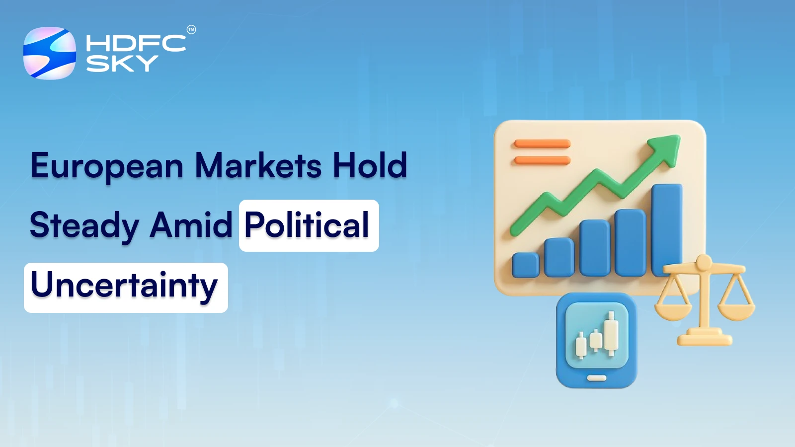 European Markets Hold Steady Amid Political Uncertainty 