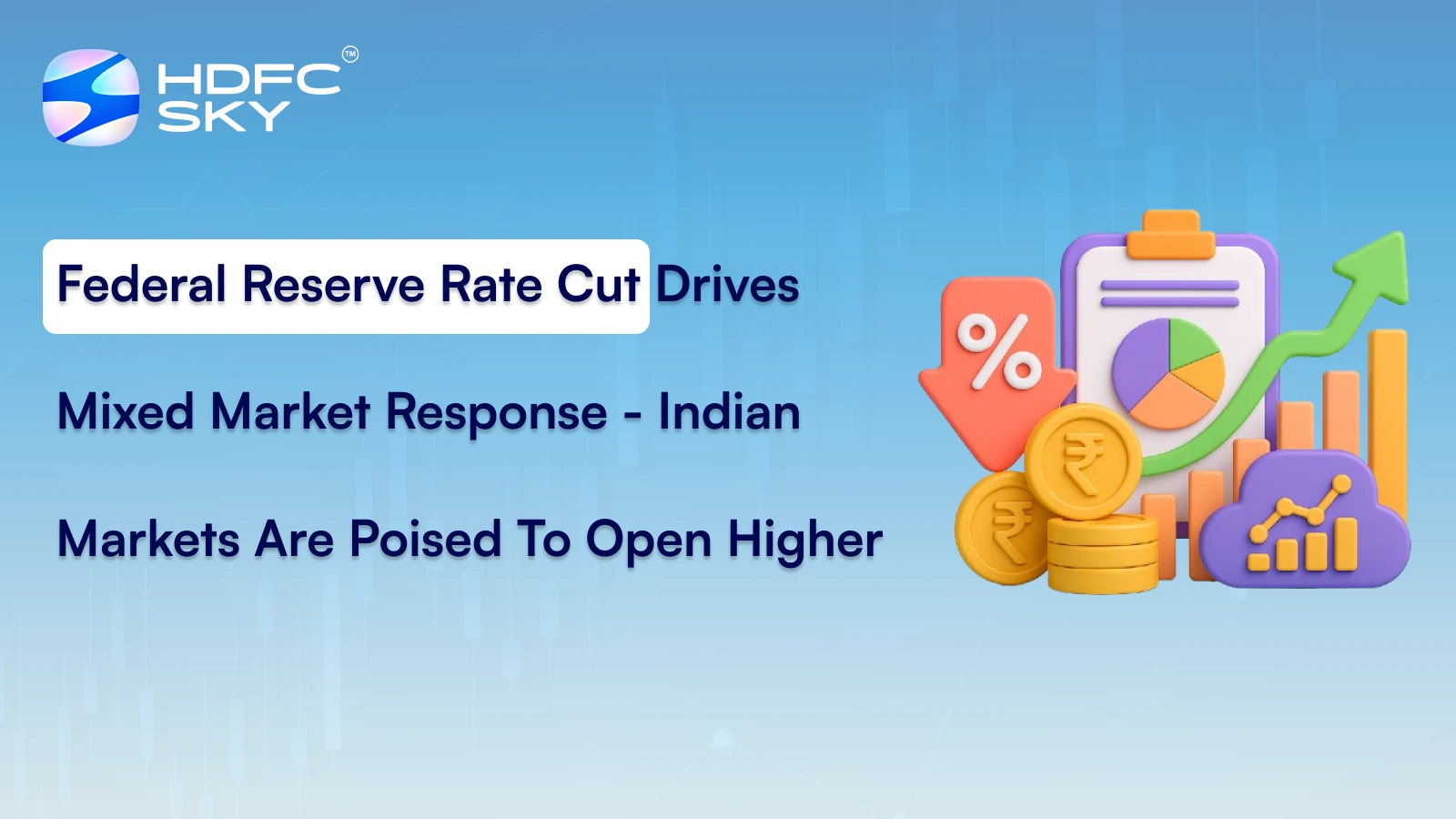 Federal Reserve Rate Cut Drives Mixed Market Response - Indian Markets Are Poised To Open Higher