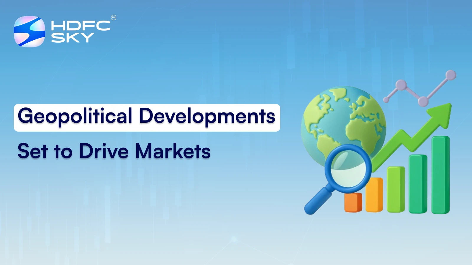 Geopolitical Developments Set to Drive Markets 