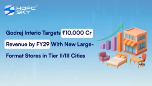 Godrej Interio Targets ₹10,000 Cr Revenue by FY29 With New Large-Format Stores in Tier II/III Cities