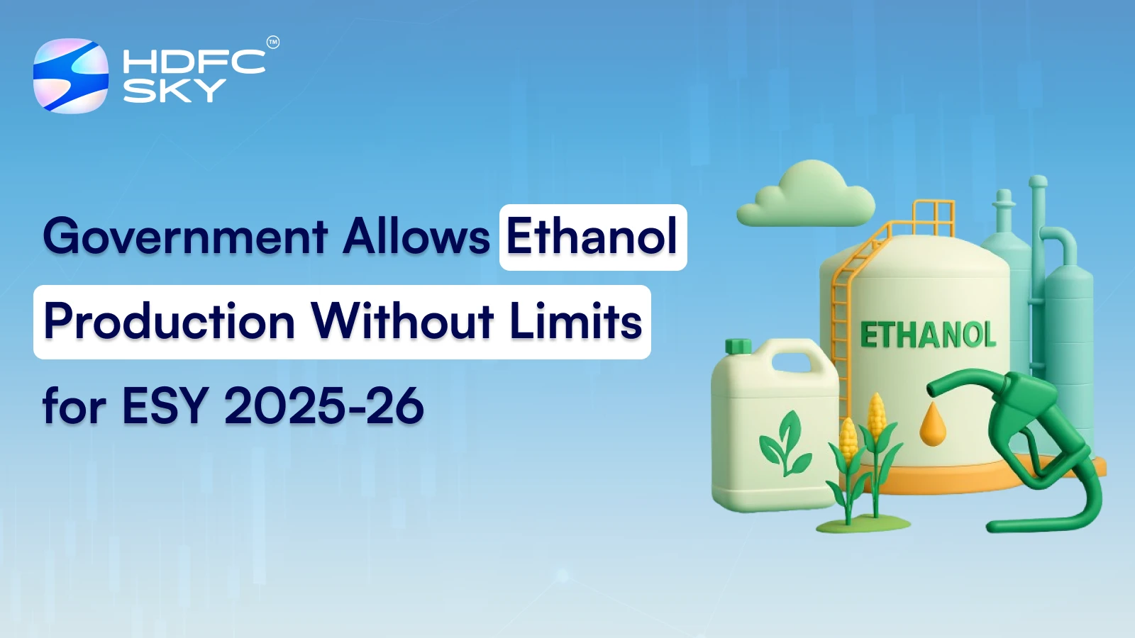 Government Allows Ethanol Production Without Limits for ESY 2025-26