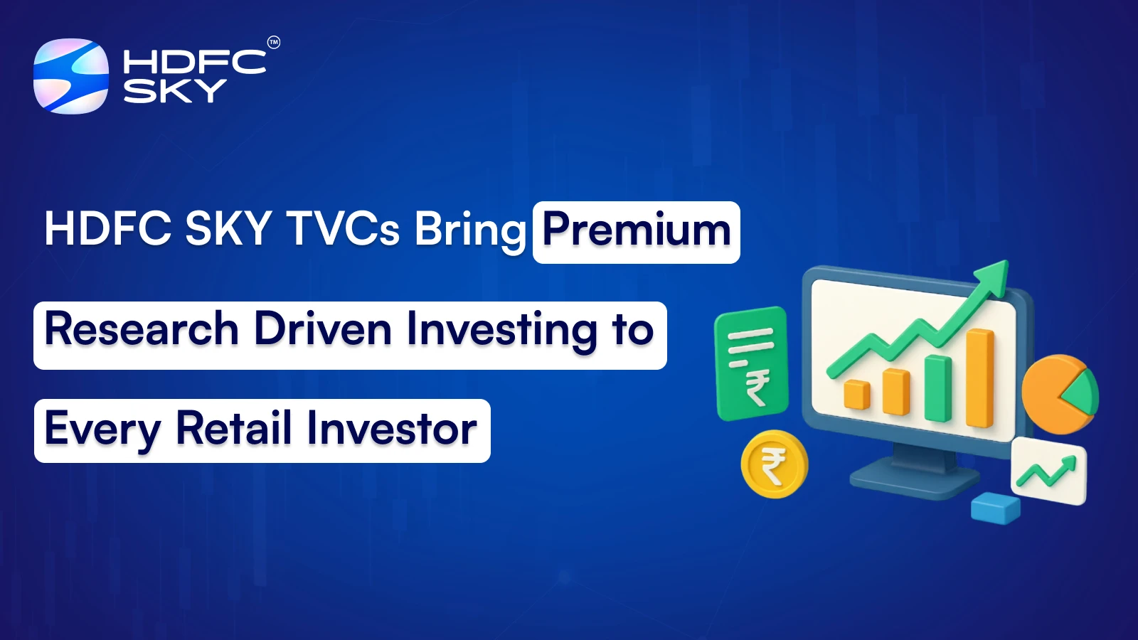 H͏D͏FC͏ SKY TV͏Cs Bring͏ Premium Research Driven Investing to͏ Every ͏Retail Investor