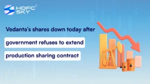 Vedanta shares down today after government refuses to extend production sharing contract