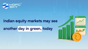 Indian equity markets may see another day in green, today