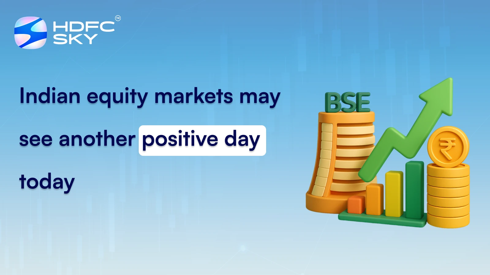 Indian equity markets may see another positive day today