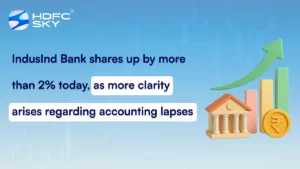 IndusInd Bank shares up by more than 2% today, as more clarity arises regarding accounting lapses