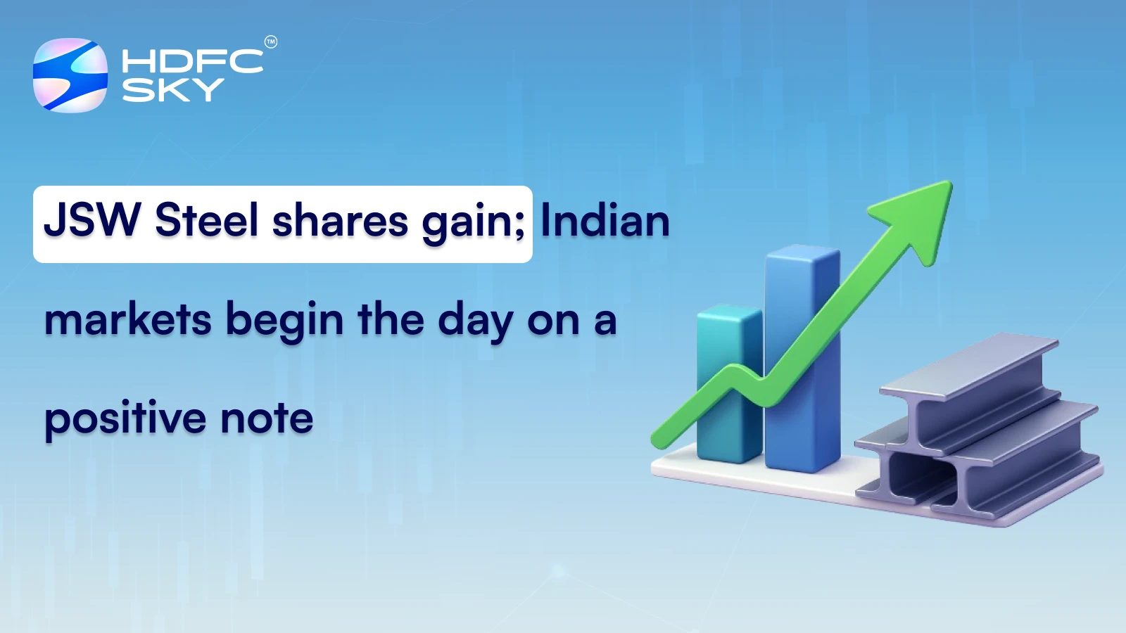 JSW Steel shares gain; Indian markets begin the day on a positive note