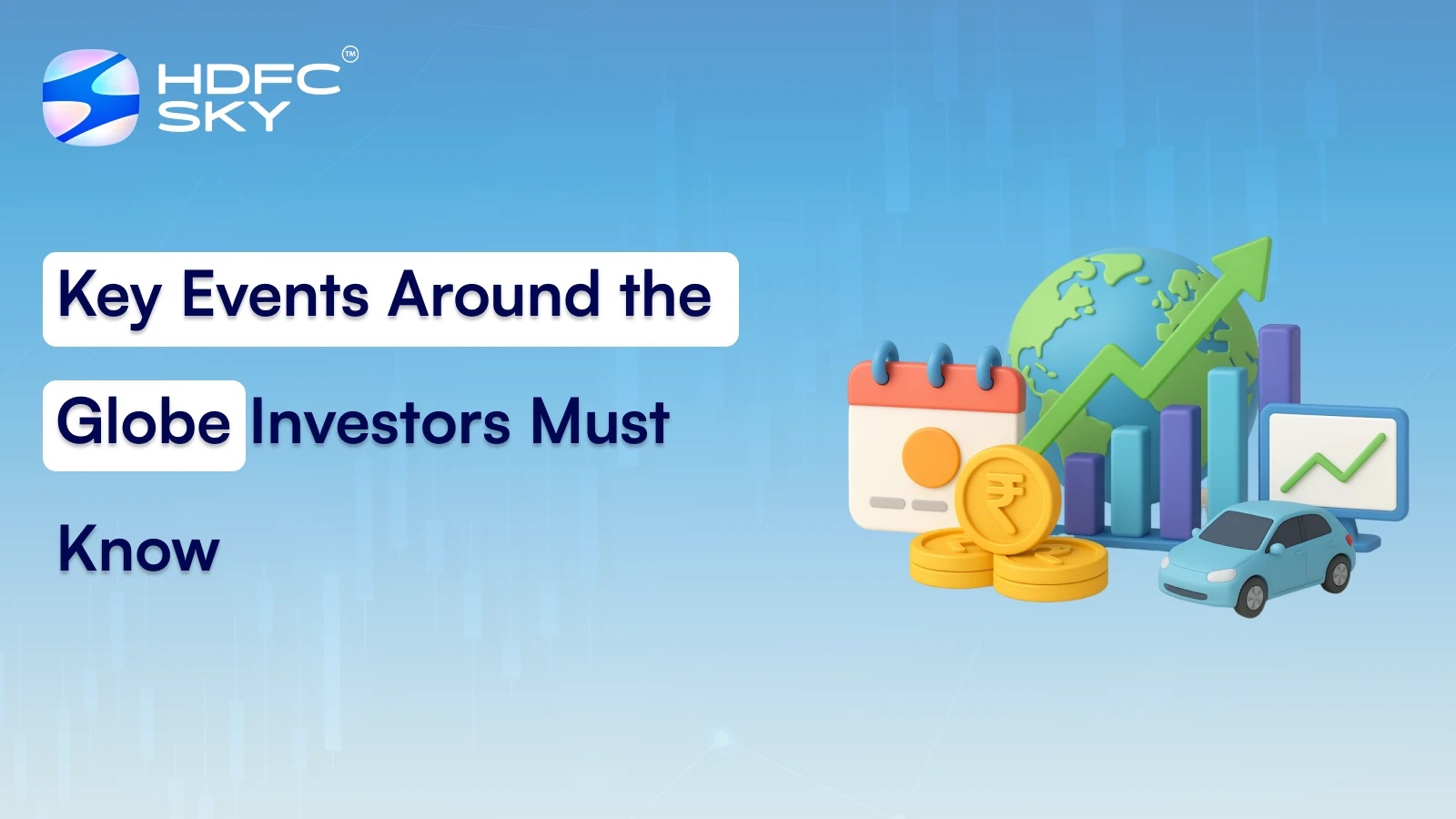 Key Events Around the Globe Investors Must Know