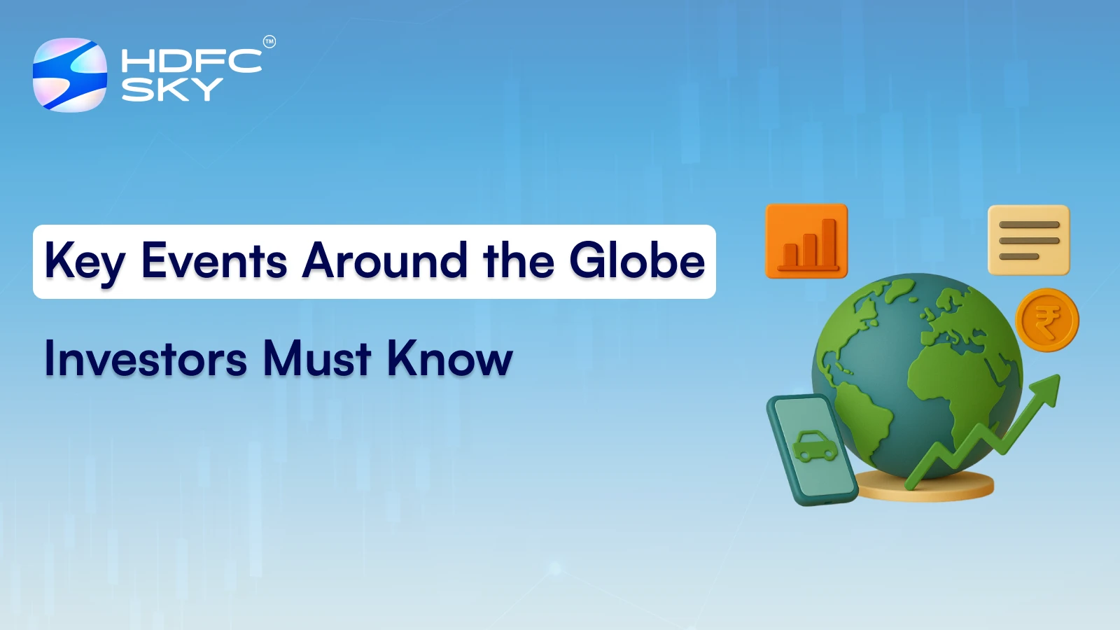 Key Events Around the Globe Investors Must Know