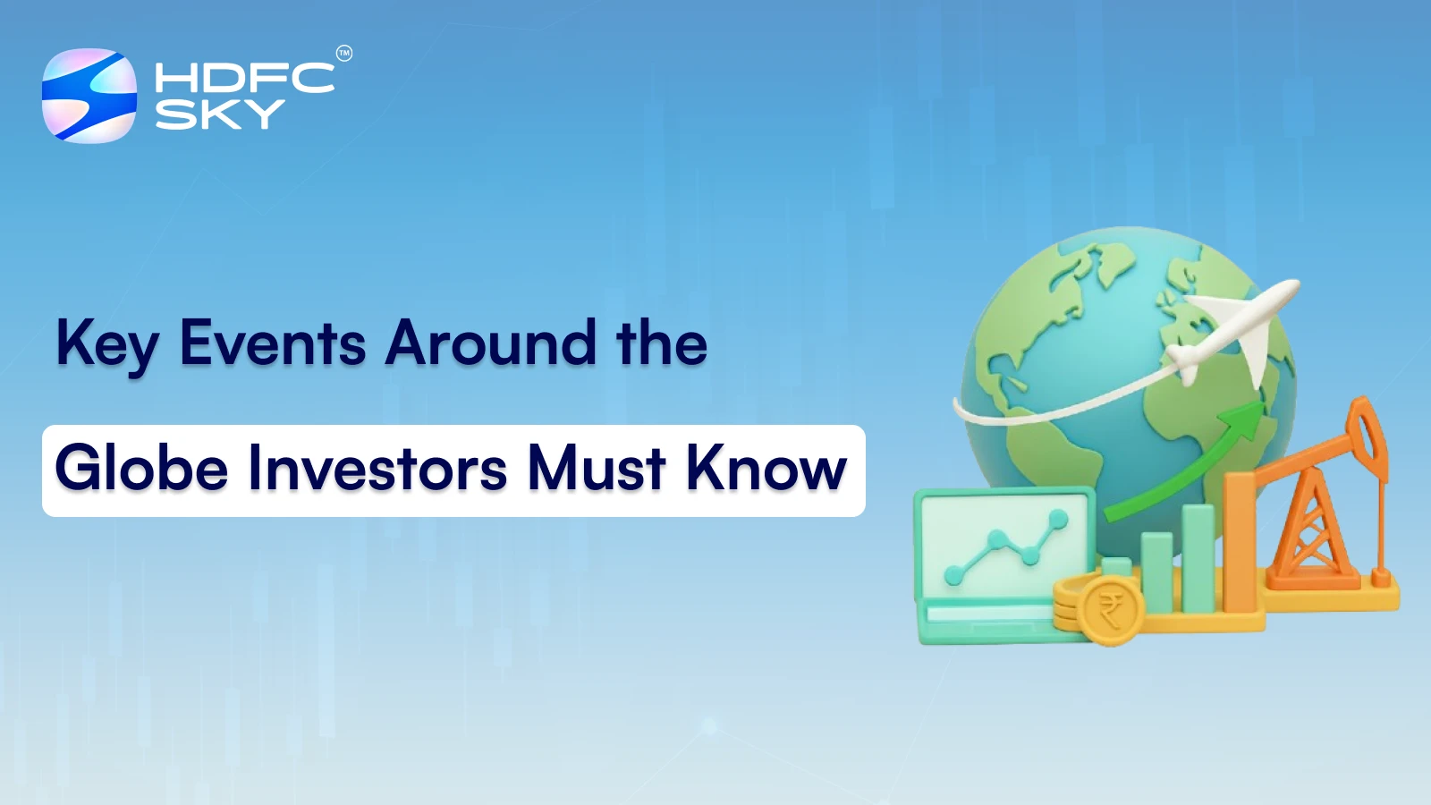 Key Events Around the Globe Investors Must Know