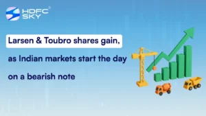 Larsen & Toubro shares gain, as Indian markets start the day on a bearish note