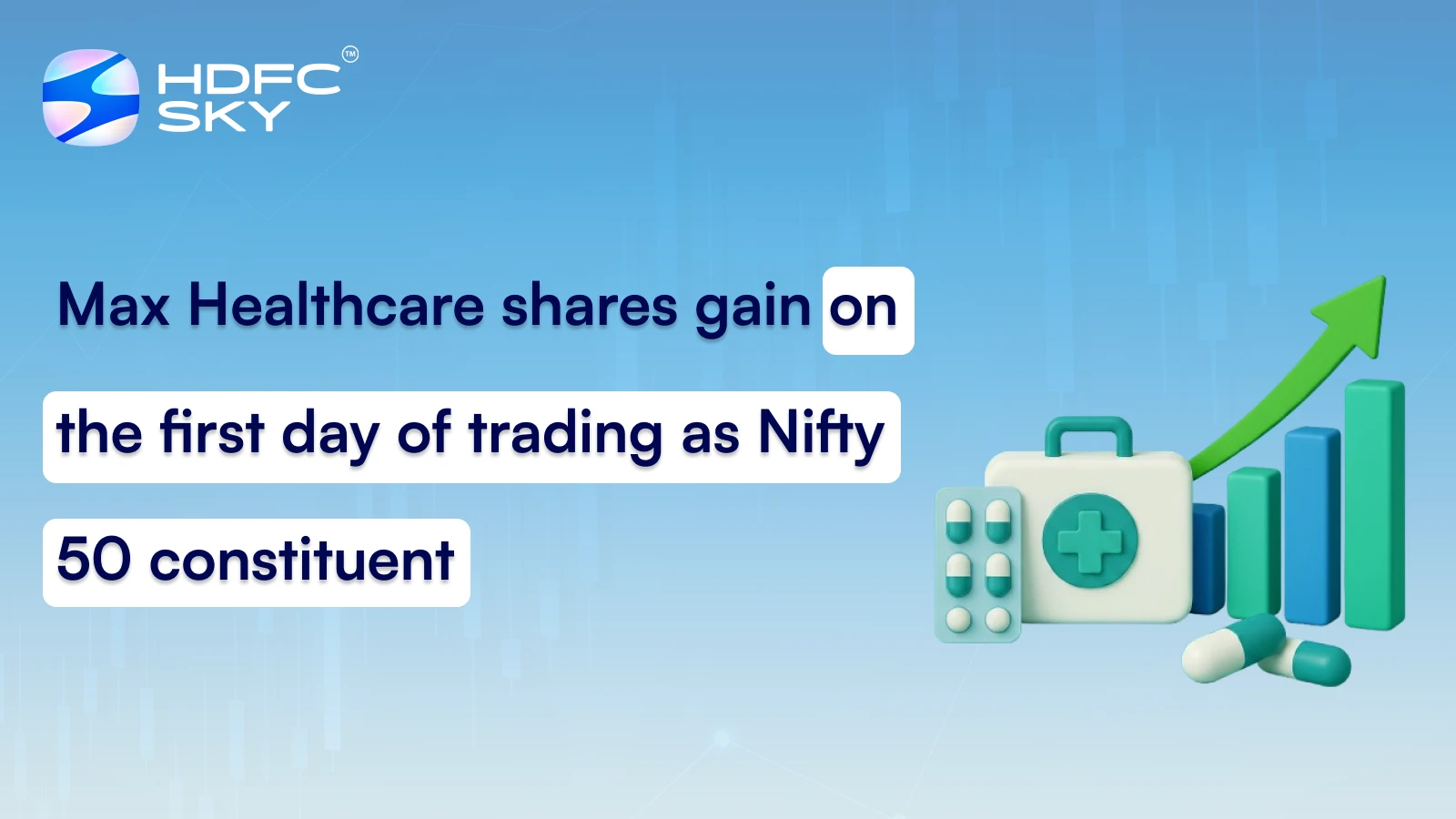 Max Healthcare shares gain on the first day of trading as Nifty 50 constituent