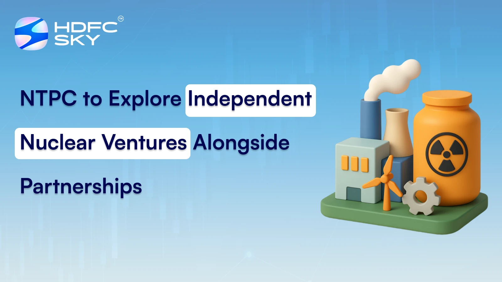 NTPC to Explore Independent Nuclear Ventures Alongside Partnerships