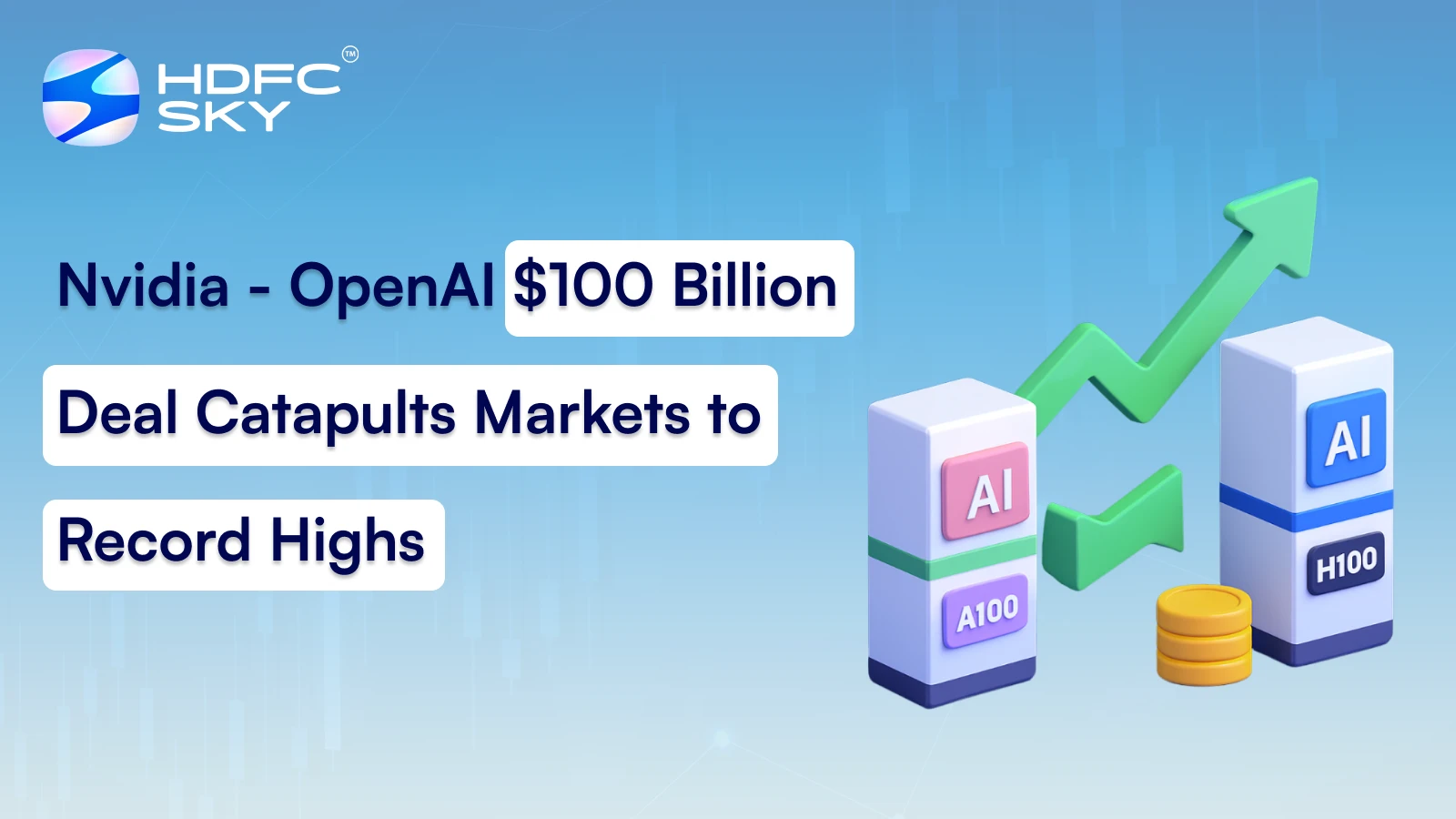 Nvidia - OpenAI $100 Billion Deal Catapults Markets to Record Highs