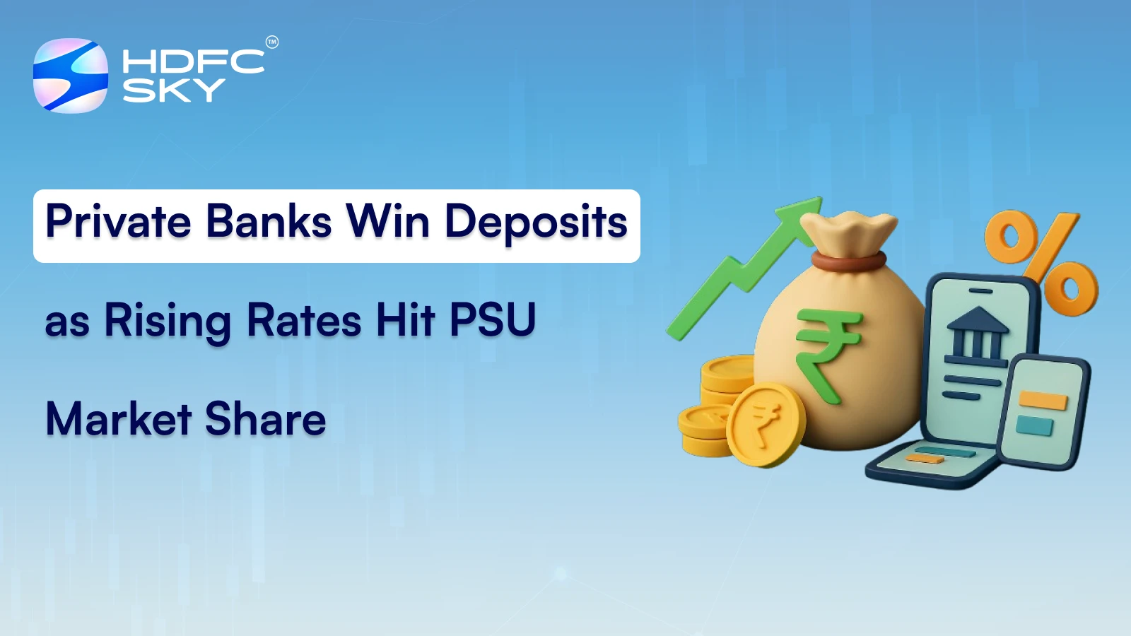 Private Banks Win Deposits as Rising Rates Hit PSU Market Share